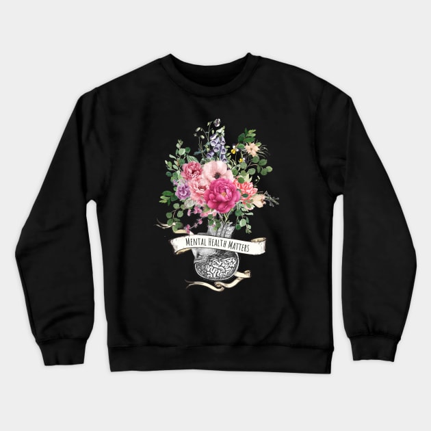 Brain Floral, Mental Health Matters 1 Crewneck Sweatshirt by Collagedream